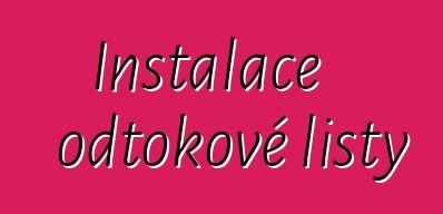 Instalace odtokové lišty