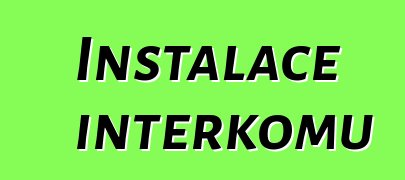 Instalace interkomů