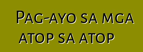 Pag-ayo sa mga atop sa atop