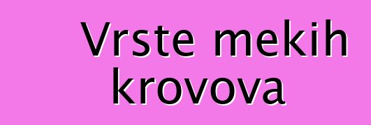 Vrste mekih krovova