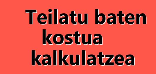 Teilatu baten kostua kalkulatzea