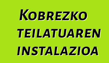 Kobrezko teilatuaren instalazioa