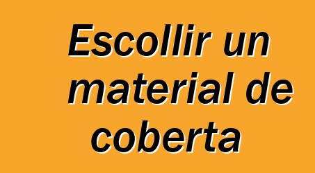 Escollir un material de coberta