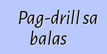 Pag-drill sa balas