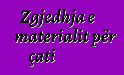 Zgjedhja e materialit për çati