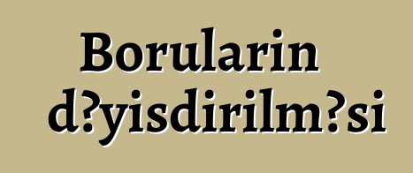 Boruların dəyişdirilməsi