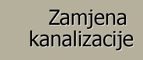 Zamjena kanalizacije