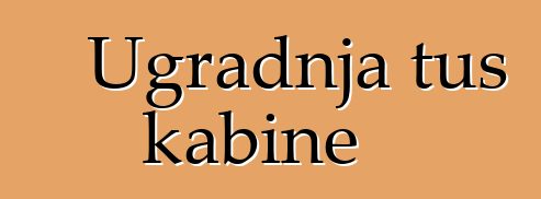 Ugradnja tuš kabine