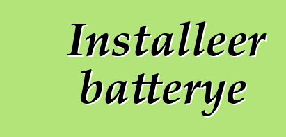 Installeer batterye