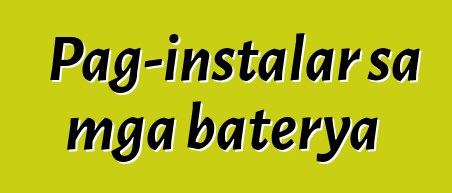 Pag-instalar sa mga baterya