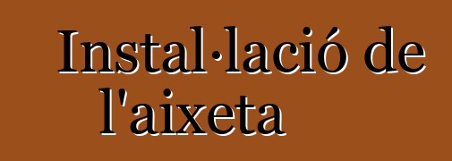 Instal·lació de l'aixeta