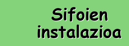 Sifoien instalazioa