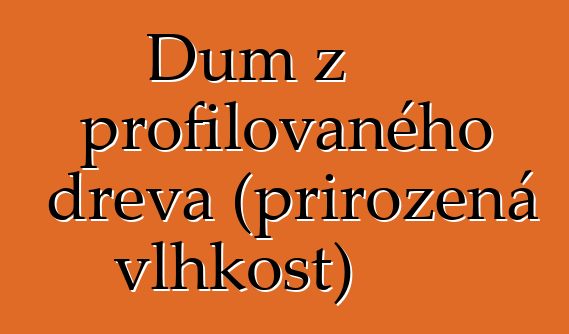 Dům z profilovaného dřeva (přirozená vlhkost)