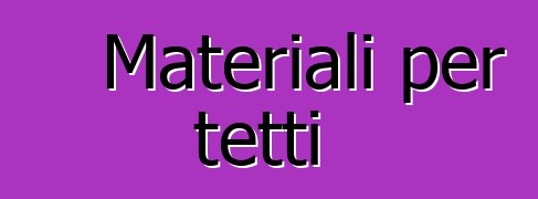 Materiali per tetti