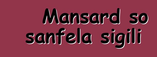 Mansard so sanfɛla sigili