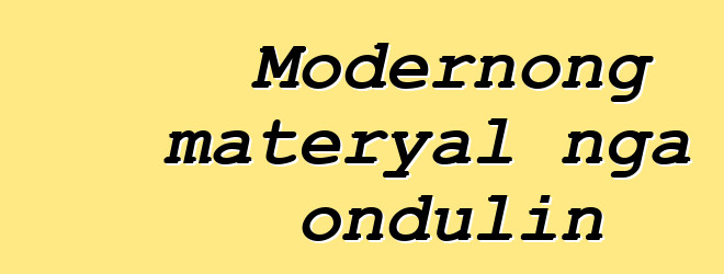 Modernong materyal nga ondulin