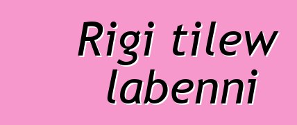 Rigi tilew labɛnni