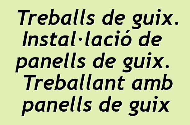 Treballs de guix. Instal·lació de panells de guix. Treballant amb panells de guix