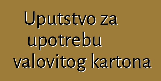 Uputstvo za upotrebu valovitog kartona