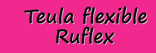 Teula flexible Ruflex