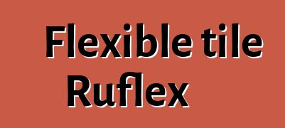 Flexible tile Ruflex