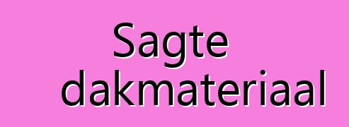 Sagte dakmateriaal