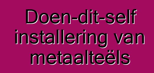 Doen-dit-self installering van metaalteëls