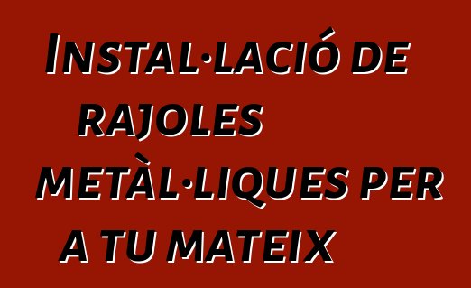 Instal·lació de rajoles metàl·liques per a tu mateix