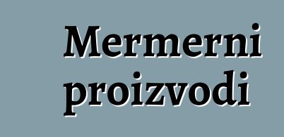 Mermerni proizvodi