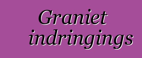 Graniet indringings