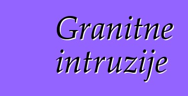 Granitne intruzije