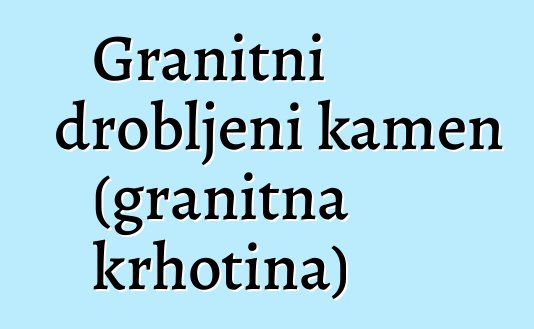 Granitni drobljeni kamen (granitna krhotina)