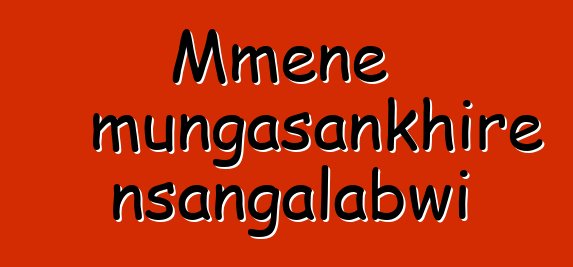 Mmene mungasankhire nsangalabwi