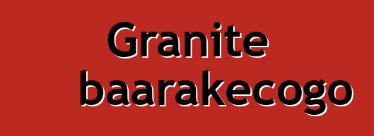 Granite baarakɛcogo