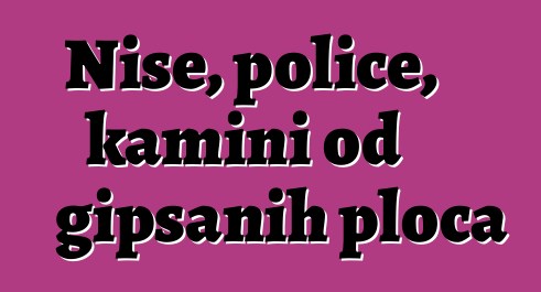 Niše, police, kamini od gipsanih ploča