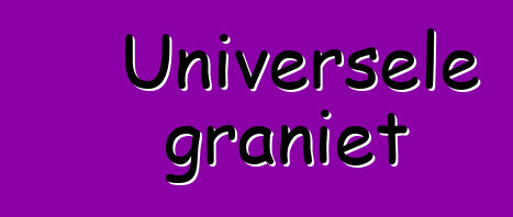 Universele graniet