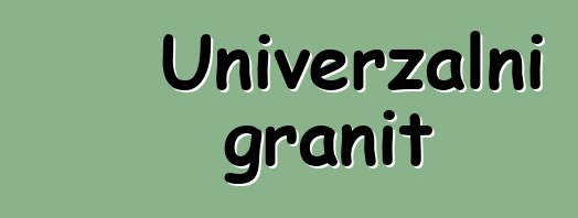 Univerzalni granit