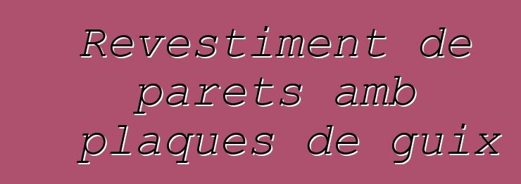 Revestiment de parets amb plaques de guix