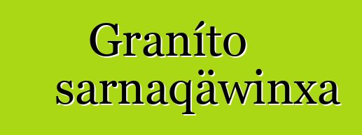 Graníto sarnaqäwinxa