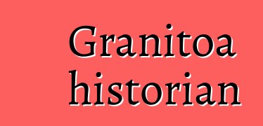 Granitoa historian