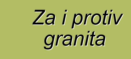 Za i protiv granita