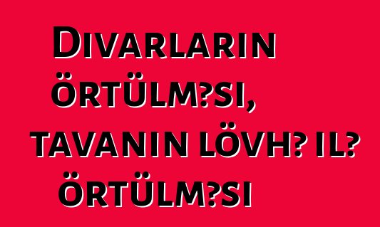 Divarların örtülməsi, tavanın lövhə ilə örtülməsi