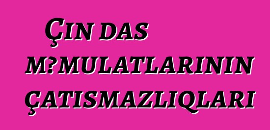 Çin daş məmulatlarının çatışmazlıqları