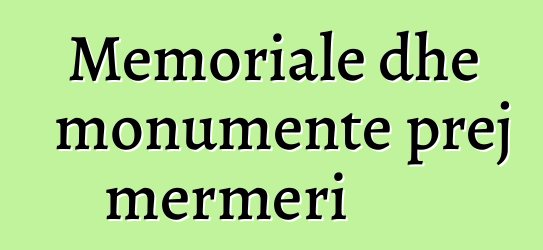 Memoriale dhe monumente prej mermeri