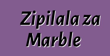 Zipilala za Marble