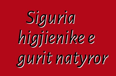 Siguria higjienike e gurit natyror