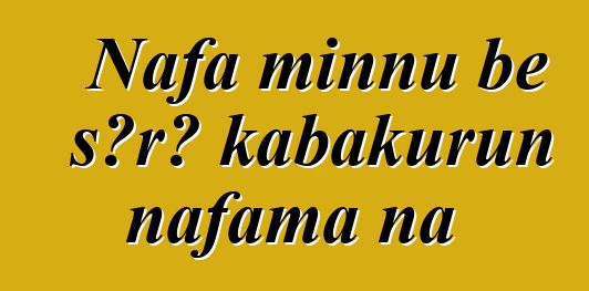 Nafa minnu bɛ sɔrɔ kabakurun nafama na