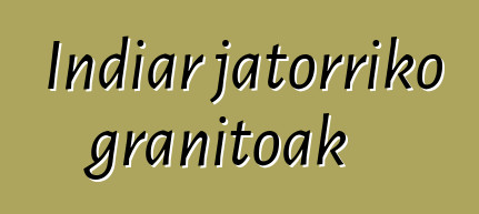 Indiar jatorriko granitoak