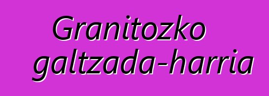 Granitozko galtzada-harria