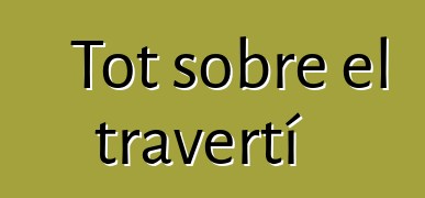 Tot sobre el travertí